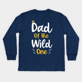 Dad Of The Wild One Funny New Dad 1st Kid Gift Kids Long Sleeve T-Shirt